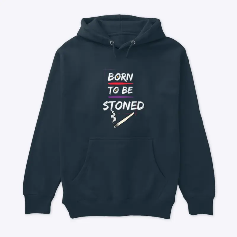 Born To Be Stoned Hoodie